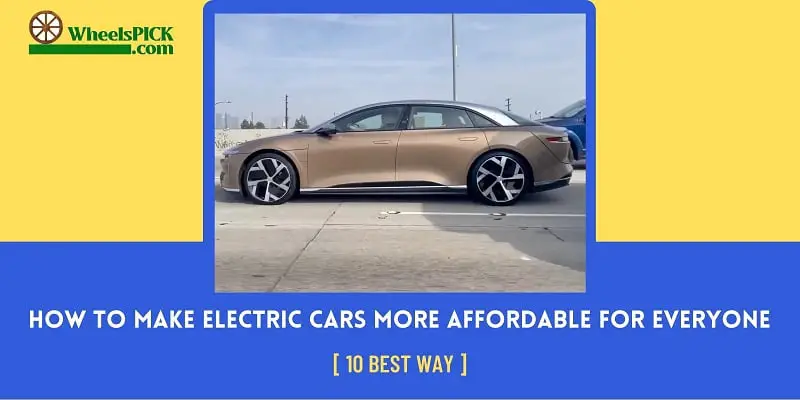 How to Make Electric Cars More Affordable