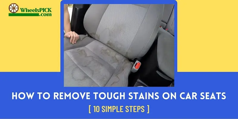 How to Remove Tough Stains on Car Seats